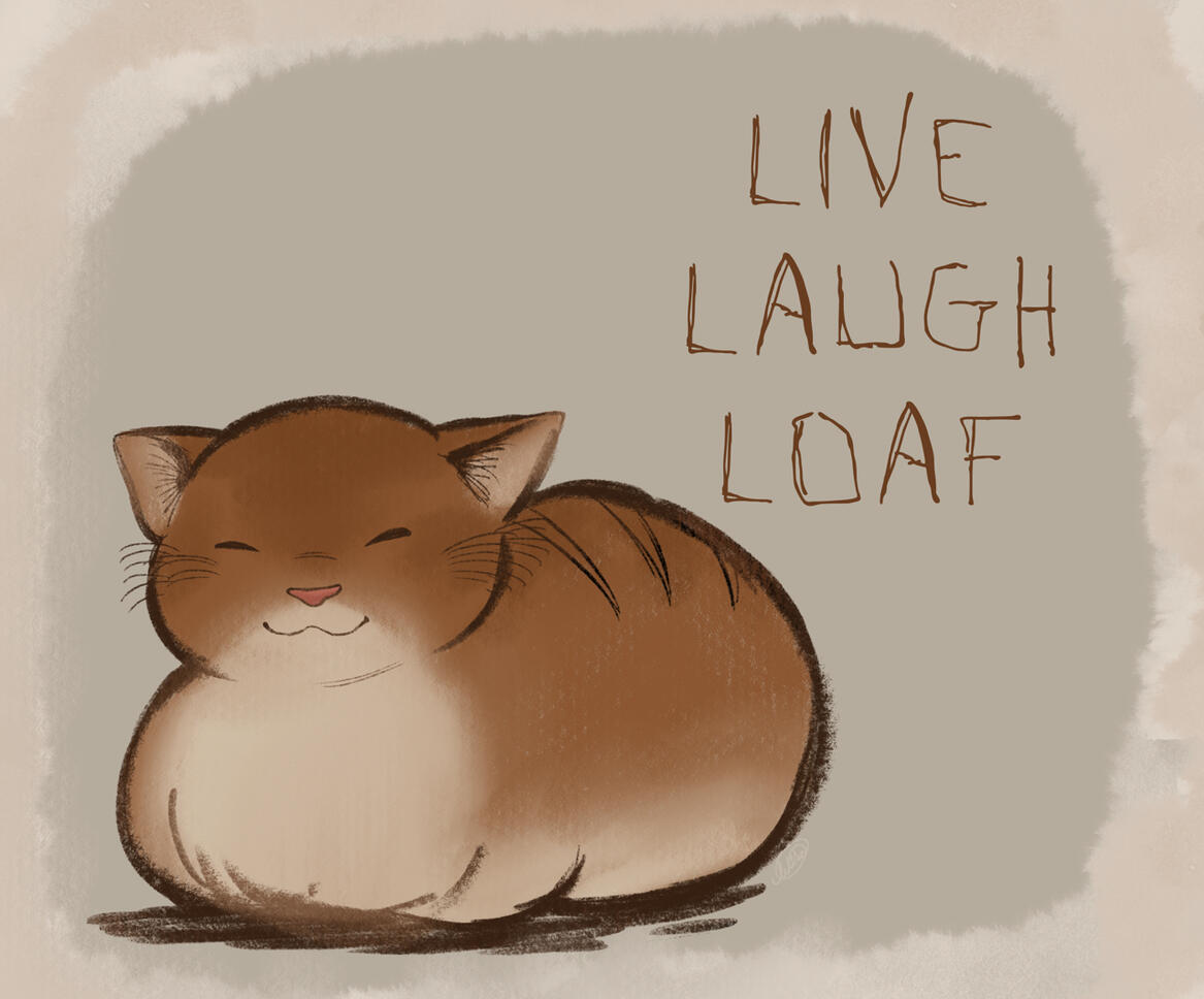 Live, laugh, loaf